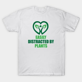 Easily Distracted by Plants T-Shirt